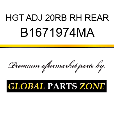 HGT ADJ 20RB RH REAR B1671974MA