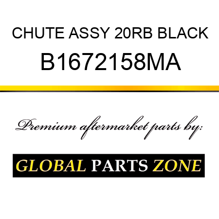 CHUTE ASSY 20RB BLACK B1672158MA