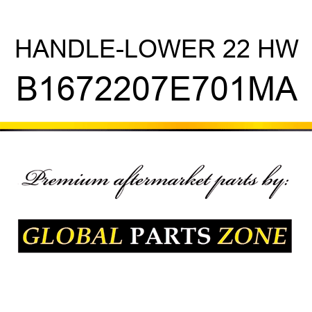 HANDLE-LOWER 22 HW B1672207E701MA