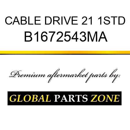 CABLE DRIVE 21 1STD B1672543MA