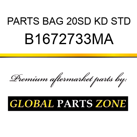 PARTS BAG 20SD KD STD B1672733MA