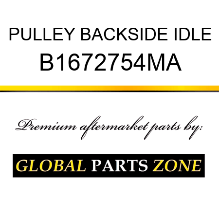 PULLEY BACKSIDE IDLE B1672754MA