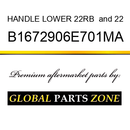 HANDLE LOWER 22RB &22 B1672906E701MA