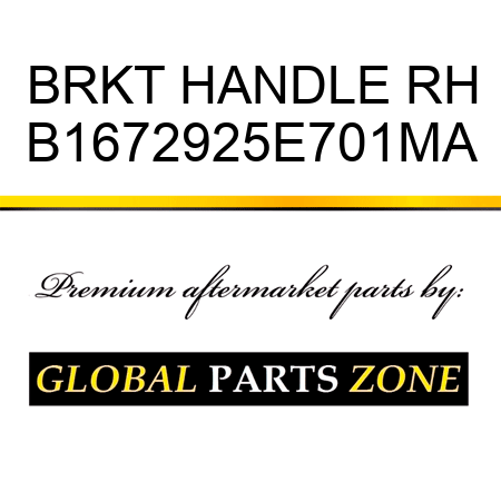 BRKT HANDLE RH B1672925E701MA