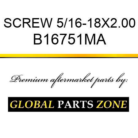 SCREW 5/16-18X2.00 B16751MA