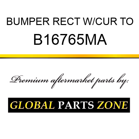 BUMPER RECT W/CUR TO B16765MA