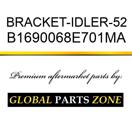 BRACKET-IDLER-52 B1690068E701MA