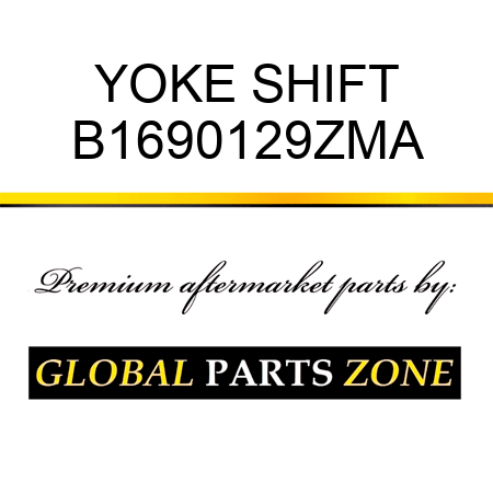 YOKE SHIFT B1690129ZMA
