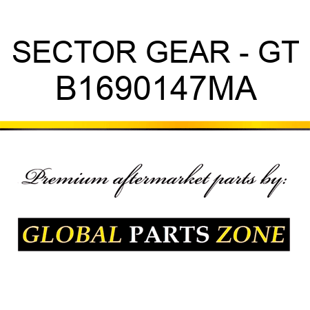 SECTOR GEAR - GT B1690147MA