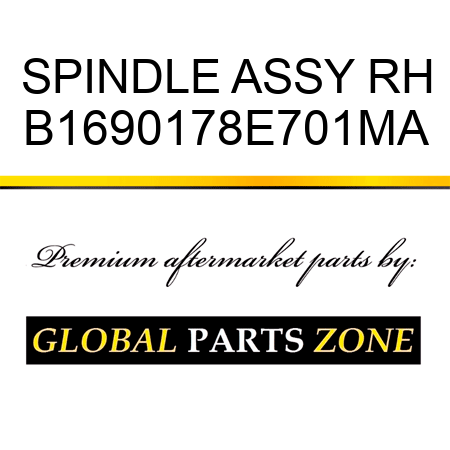 SPINDLE ASSY RH B1690178E701MA