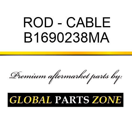 ROD - CABLE B1690238MA