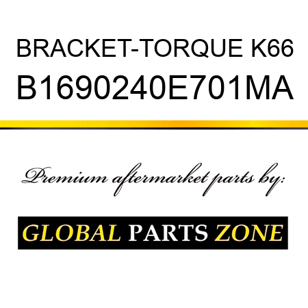 BRACKET-TORQUE K66 B1690240E701MA