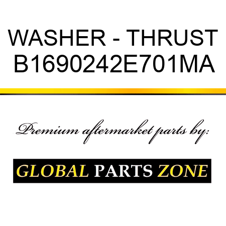 WASHER - THRUST B1690242E701MA