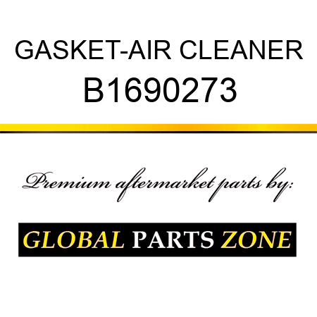 GASKET-AIR CLEANER B1690273