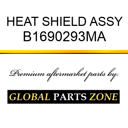 HEAT SHIELD ASSY B1690293MA