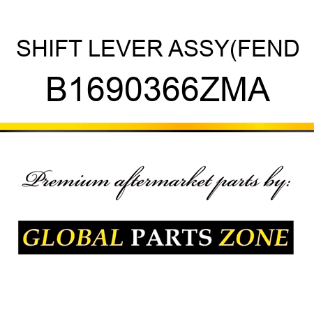 SHIFT LEVER ASSY(FEND B1690366ZMA