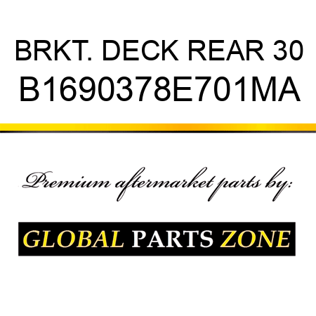 BRKT. DECK REAR 30 B1690378E701MA