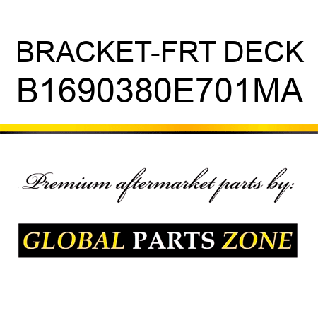 BRACKET-FRT DECK B1690380E701MA