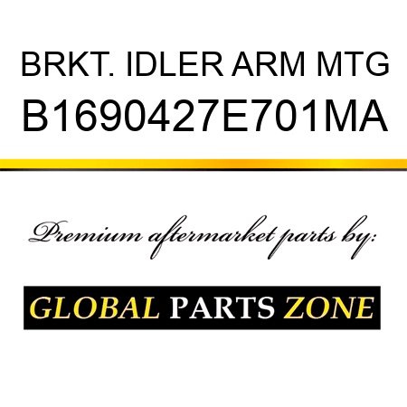 BRKT. IDLER ARM MTG B1690427E701MA