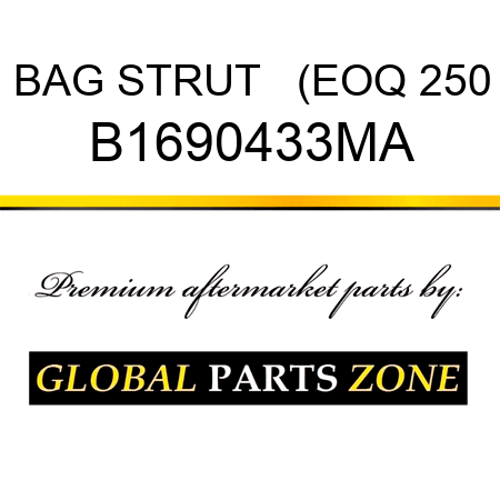 BAG STRUT   (EOQ 250 B1690433MA