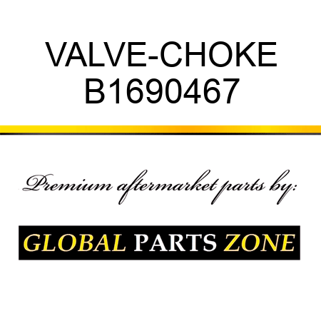 VALVE-CHOKE B1690467