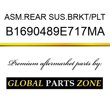 ASM.REAR SUS.BRKT/PLT B1690489E717MA