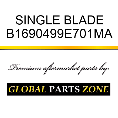 SINGLE BLADE B1690499E701MA