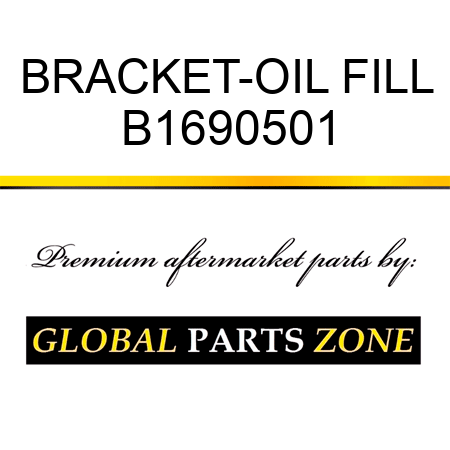 BRACKET-OIL FILL B1690501