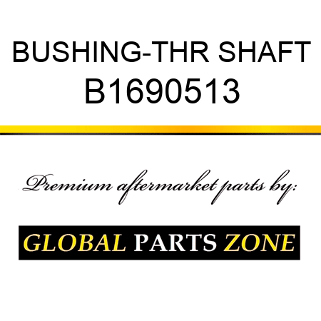 BUSHING-THR SHAFT B1690513