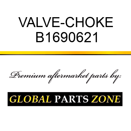 VALVE-CHOKE B1690621