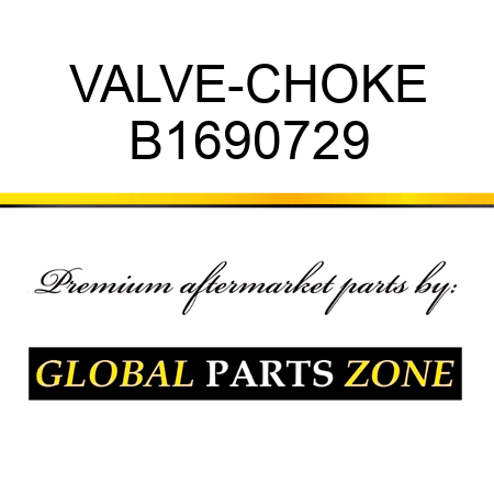 VALVE-CHOKE B1690729