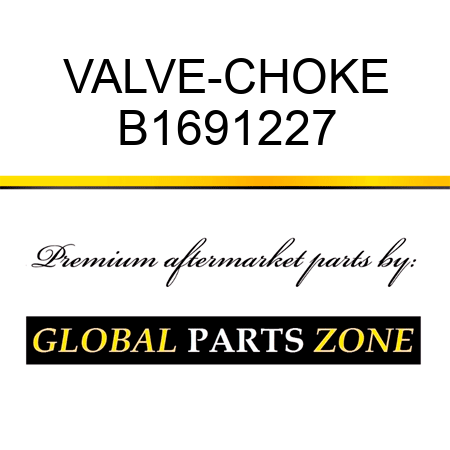 VALVE-CHOKE B1691227