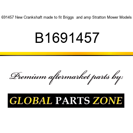 691457 New Crankshaft made to fit Briggs & Stratton Mower Models B1691457