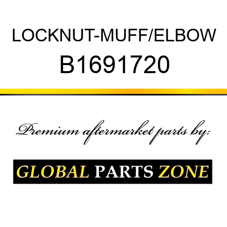 LOCKNUT-MUFF/ELBOW B1691720