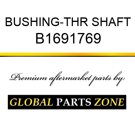 BUSHING-THR SHAFT B1691769