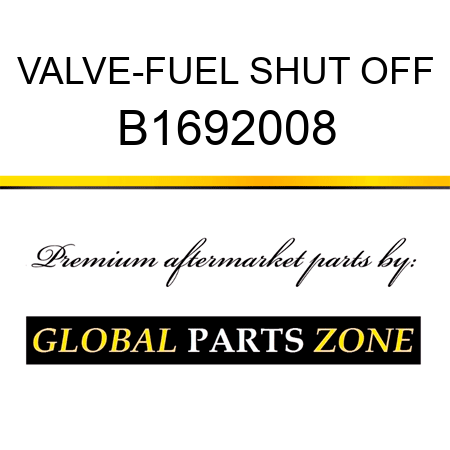 VALVE-FUEL SHUT OFF B1692008