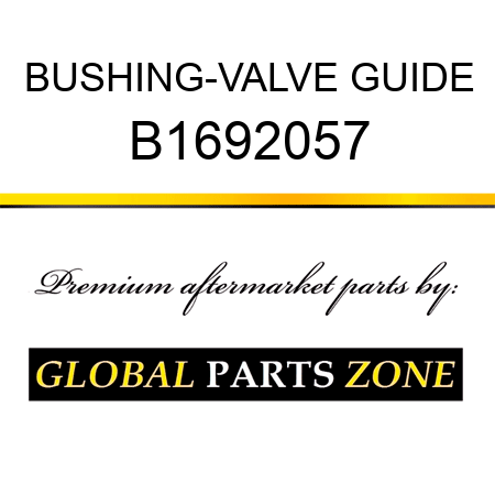 BUSHING-VALVE GUIDE B1692057