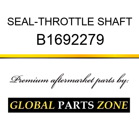 SEAL-THROTTLE SHAFT B1692279