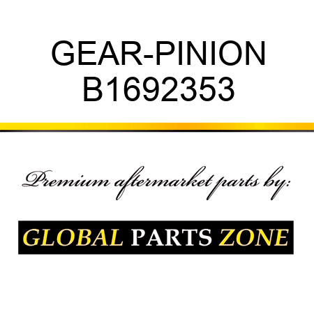 GEAR-PINION B1692353