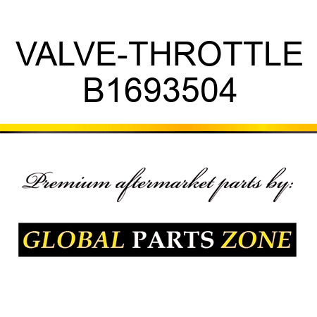 VALVE-THROTTLE B1693504