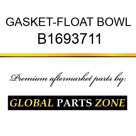 GASKET-FLOAT BOWL B1693711