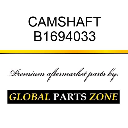 CAMSHAFT B1694033