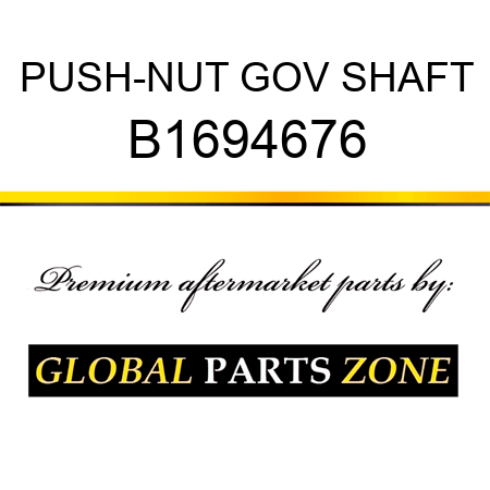 PUSH-NUT GOV SHAFT B1694676