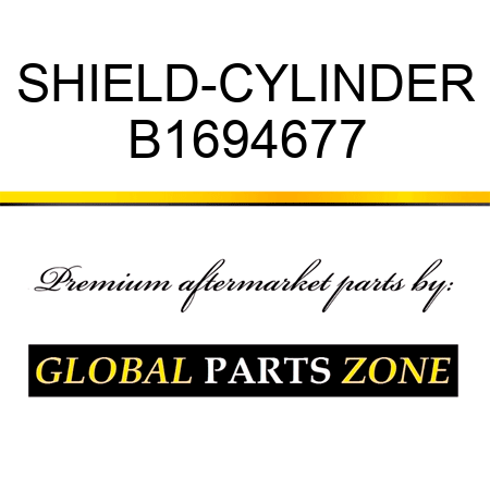 SHIELD-CYLINDER B1694677