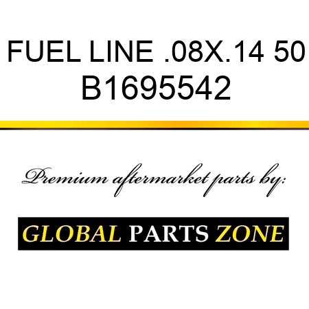 FUEL LINE .08X.14 50 B1695542