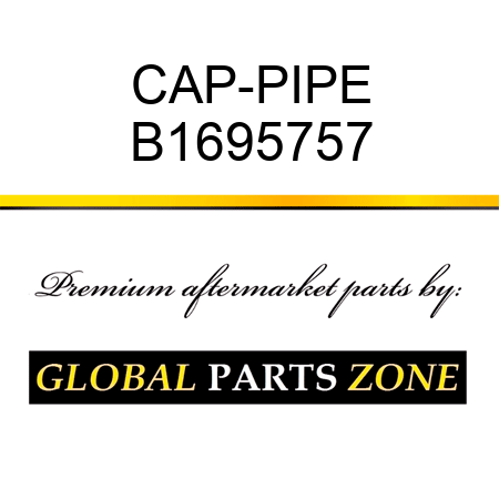 CAP-PIPE B1695757