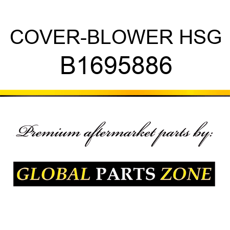 COVER-BLOWER HSG B1695886