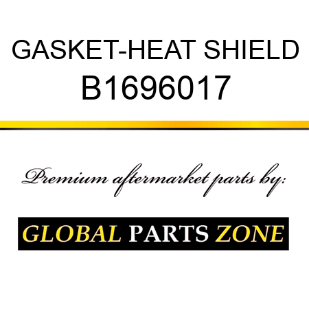 GASKET-HEAT SHIELD B1696017