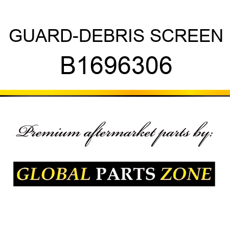 GUARD-DEBRIS SCREEN B1696306