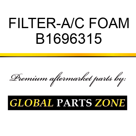 FILTER-A/C FOAM B1696315